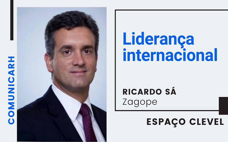 Liderança Internacional – Ricardo Sá , Presidente e CEO da Zagope – espaço C-Level