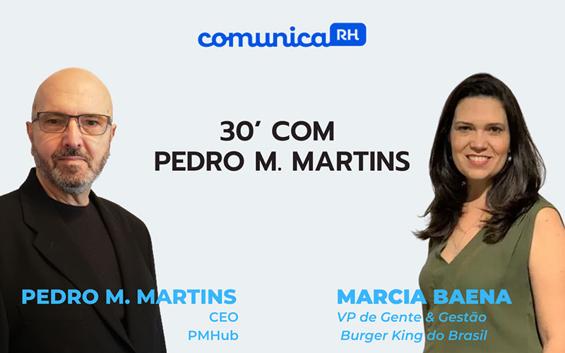 Debate com Pedro M. Martins (PMHub) e Márcia Baena (Burguer King Brasil) | COMUNICARH