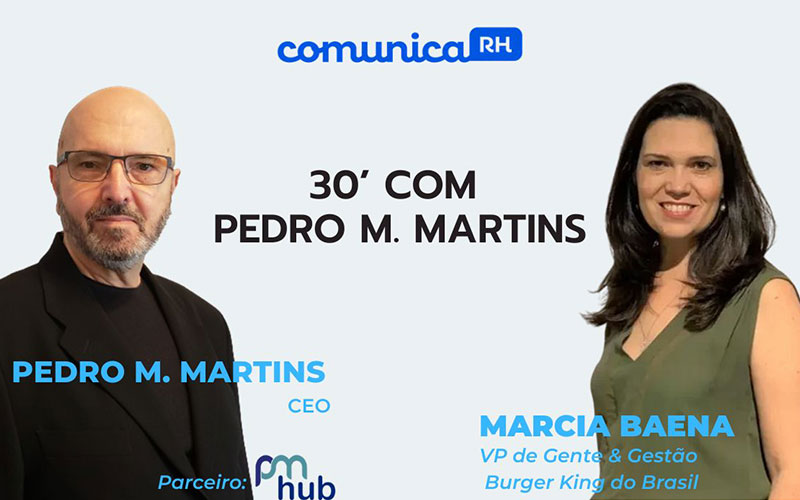 Debate com Pedro M. Martins e Márcia Baena (Burger King Brasil) | COMUNICARH – Parte 2