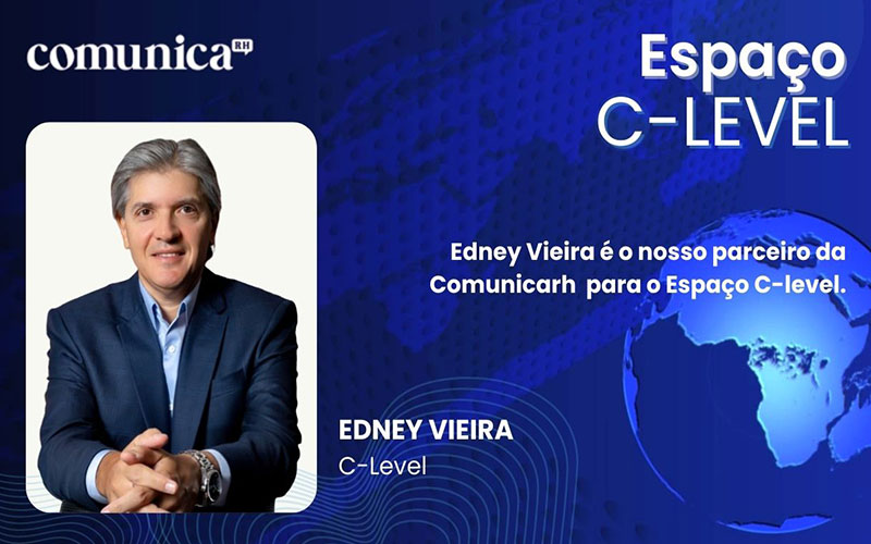 Edney Vieira parceiro para o desenvolvimento da rúbrica “Espaço C-Level”.